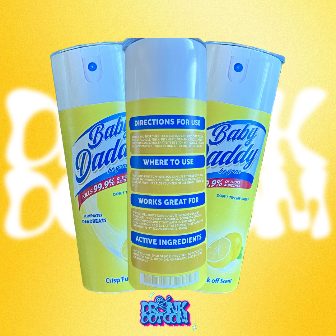 “Baby Daddy Be Gone Spray” Tumbler
